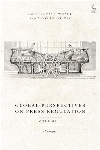 Global Perspectives on Press Regulation, Volume 1