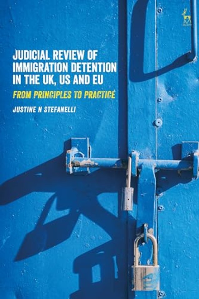Judicial Review of Immigration Detention in the UK, US and EU