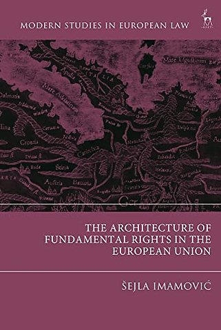 The Architecture of Fundamental Rights in the European Union
