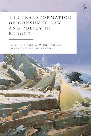 The Transformation of Consumer Law and Policy in Europe