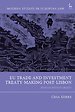 EU Trade and Investment Treaty-Making Post-Lisbon EU Trade and Investment Treaty-Making Post-Lisbon