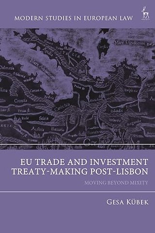 EU Trade and Investment Treaty-Making Post-Lisbon