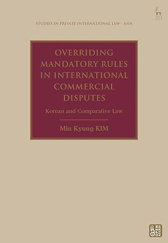 Overriding Mandatory Rules in International Commercial Disputes
