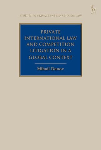 Private International Law and Competition Litigation in a Global Context