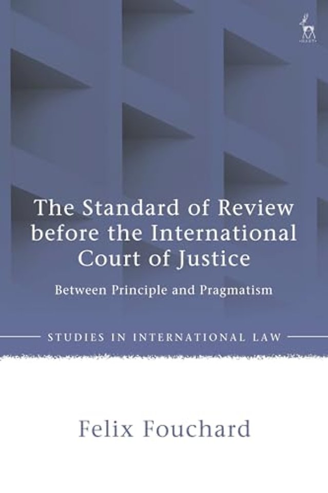 The Standard of Review before the International Court of Justice