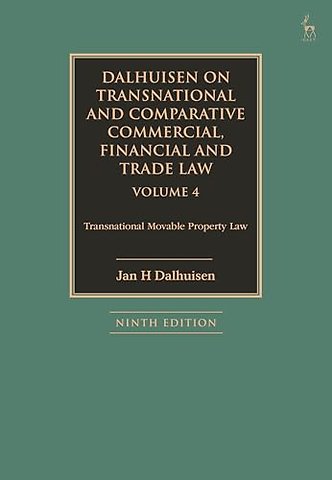 Dalhuisen on Transnational and Comparative Commercial, Financial and Trade Law Volume 4