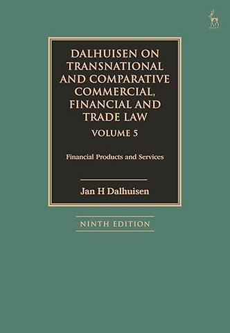 Dalhuisen on Transnational and Comparative Commercial, Financial and Trade Law Volume 5