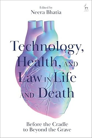 Technology, Health, and Law in Life and Death
