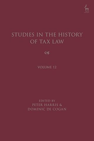 Studies in the History of Tax Law, Volume 12