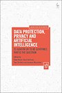 Data Protection, Privacy and Artificial Intelligence Data Protection, Privacy and Artificial Intelligence