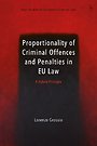 Proportionality of Criminal Offences and Penalties in EU Law