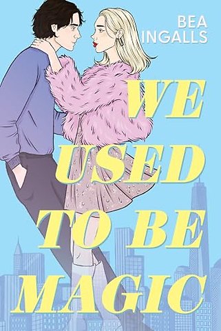 We Used To Be Magic