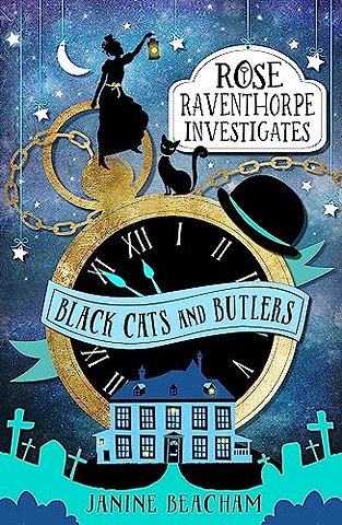 Rose Raventhorpe Investigates: Black Cats and Butlers