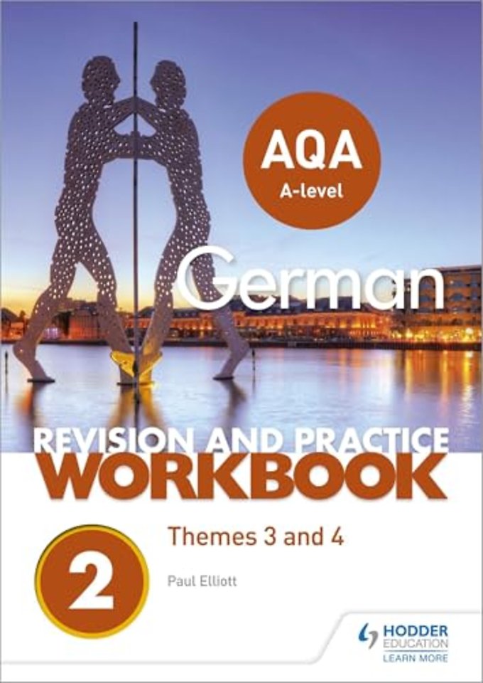 AQA A-level German Revision and Practice Workbook: Themes 3 and 4