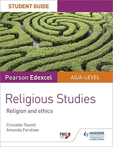 Pearson Edexcel Religious Studies A level/AS Student Guide: Religion and Ethics