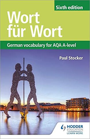 Wort fur Wort Sixth Edition: German Vocabulary for AQA A-level