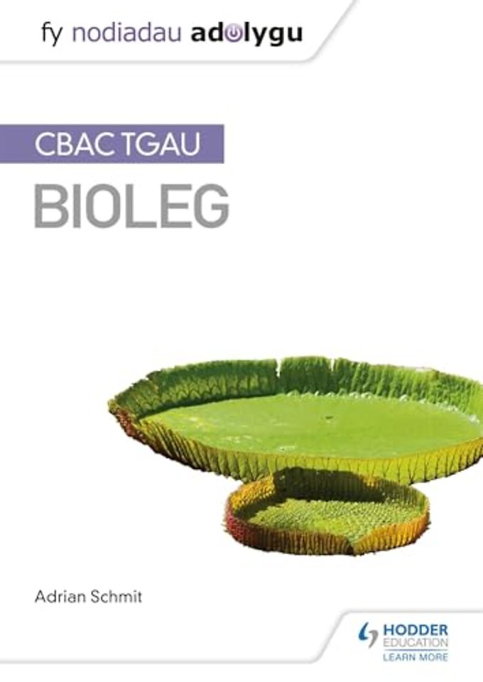 Fy Nodiadau Adolygu: CBAC TGAU Bioleg (My Revision Notes: WJEC GCSE Biology, Welsh-language Edition)