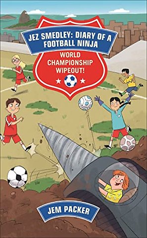 Reading Planet - Jez Smedley: Diary of a Football Ninja: World Championship Wipeout! - Level 8: Fiction (Supernova)