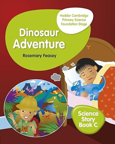 Hodder Cambridge Primary Science Story Book C Foundation Stage Dinosaur Adventure