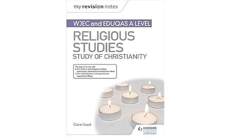 My Revision Notes: WJEC and Eduqas A level Religious Studies Study of Christianity