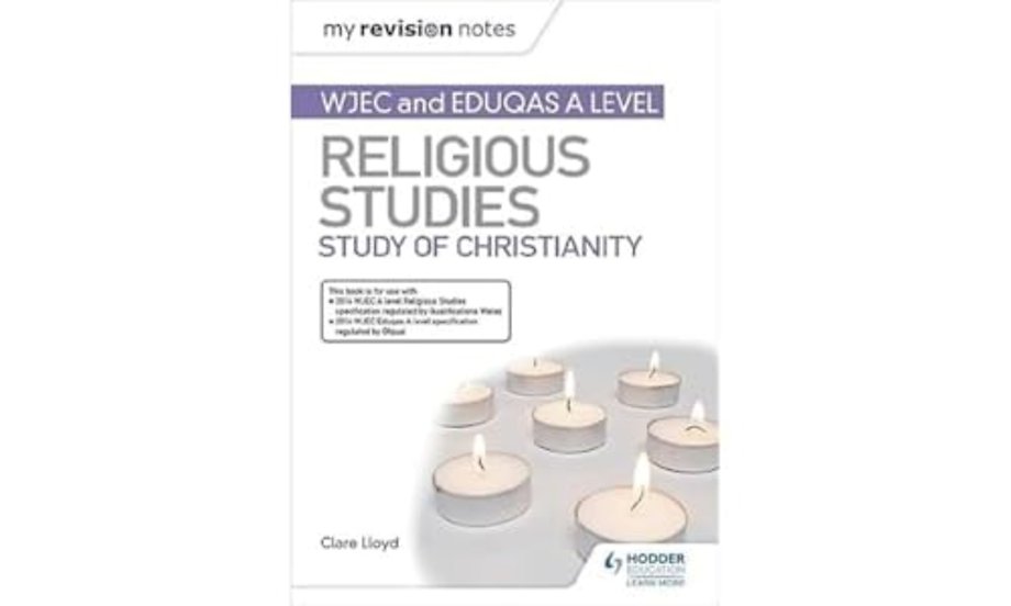 My Revision Notes: WJEC and Eduqas A level Religious Studies Study of Christianity
