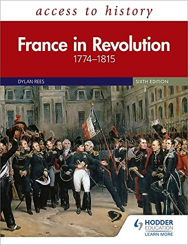 Access to History: France in Revolution 1774–1815 Sixth Edition