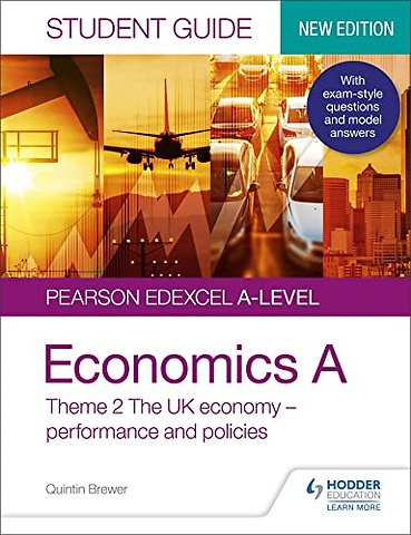 Pearson Edexcel A-level Economics A Student Guide: Theme 2 The UK economy – performance and policies