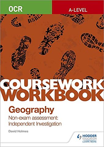 OCR A-level Geography Coursework Workbook: Non-exam assessment: Independent Investigation