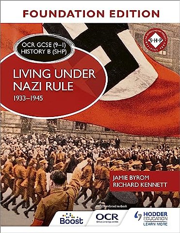 OCR GCSE (9–1) History B (SHP) Foundation Edition: Living under Nazi Rule 1933–1945