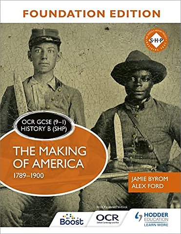 OCR GCSE (9–1) History B (SHP) Foundation Edition: The Making of America 1789–1900