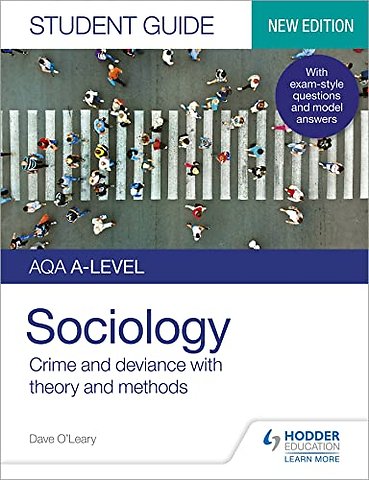 AQA A-level Sociology Student Guide 3: Crime and deviance with theory and methods