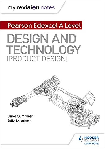 My Revision Notes: Pearson Edexcel A Level Design and Technology (Product Design)