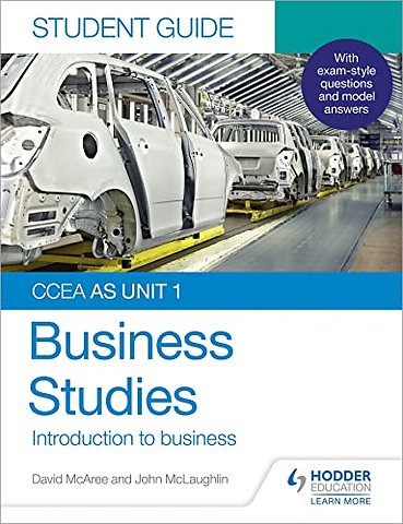 CCEA AS Unit 1 Business Studies Student Guide 1: Introduction to Business
