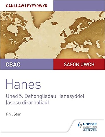 CBAC Safon Uwch Hanes – Canllaw i Fyfyrwyr Uned 5: Dehongliadau Hanesyddol (asesu di-arholiad) WJEC A-level History Student Guide Unit 5: Historical Interpretations (non-examined assessment; Welsh language edition)