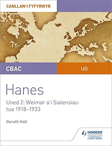 CBAC UG Hanes – Canllaw i Fyfyrwyr Uned 2: Weimar a'i Sialensiau, tua 1918–1933 (WJEC AS-level History Student Guide Unit 2: Weimar and its challenges c.1918-1933 (Welsh-language edition)