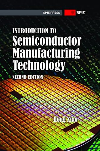 Introduction to Semiconductor Manufacturing Technology