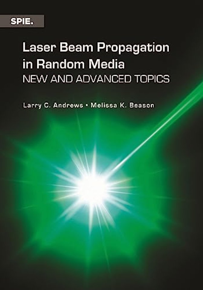 Laser Beam Propagation in Random Media – New and Advanced Topics