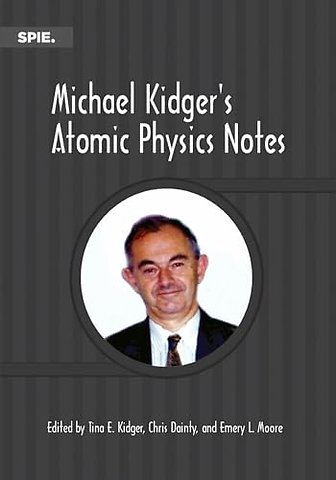 Michael Kidger`s Atomic Physics Notes