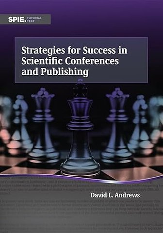 Strategies for Success in Scientific Conferences and Publishing