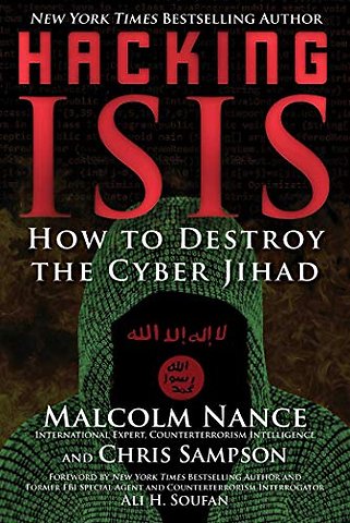 Hacking ISIS : How to Destroy the Cyber Jihad
