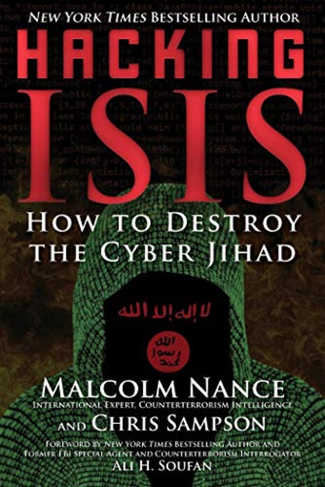 Hacking ISIS : How to Destroy the Cyber Jihad