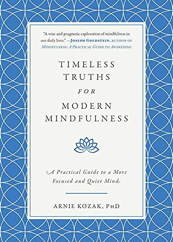 Timeless Truths for Modern Mindfulness