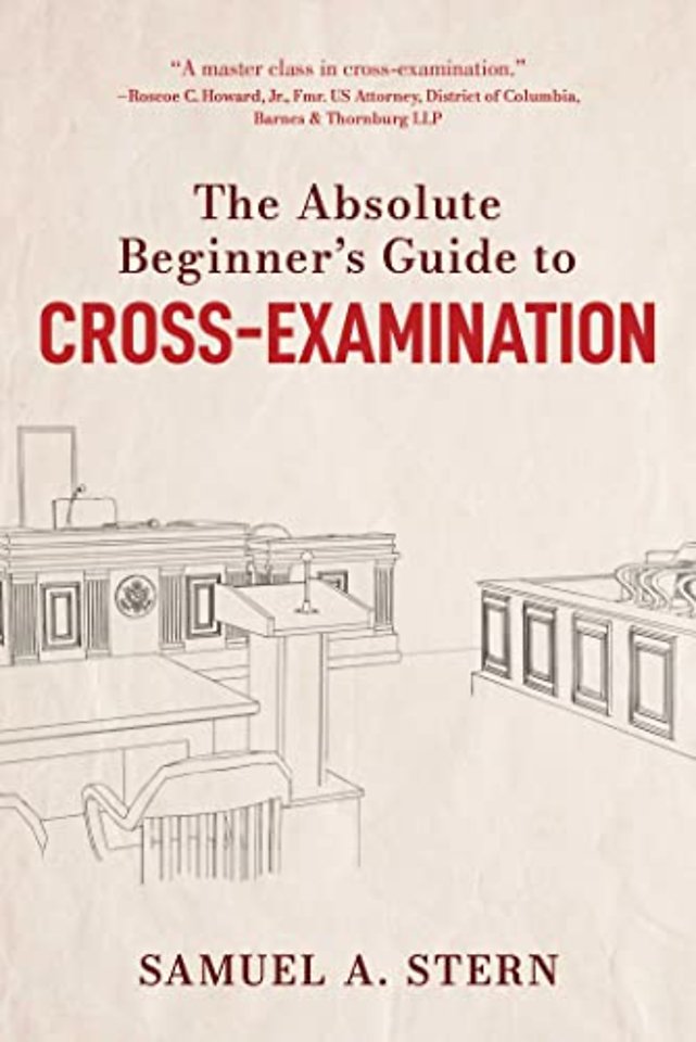 Absolute Beginner's Guide to Cross-Examination