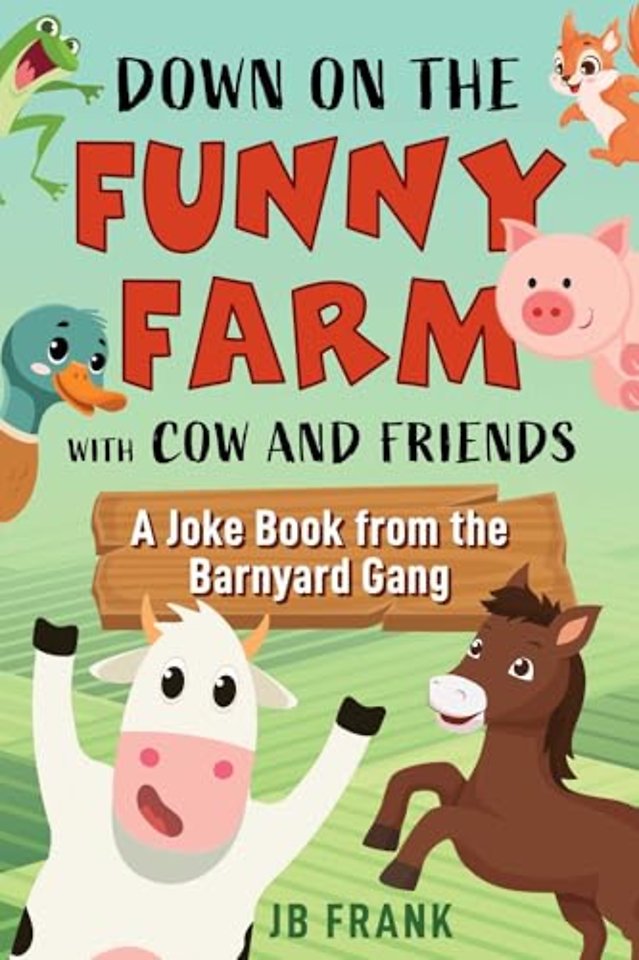Down on the Funny Farm with Cow and Friends
