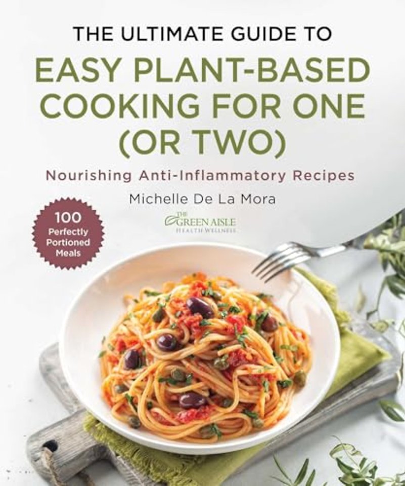 The Ultimate Guide to Easy Plant-Based Cooking for One (or Two)