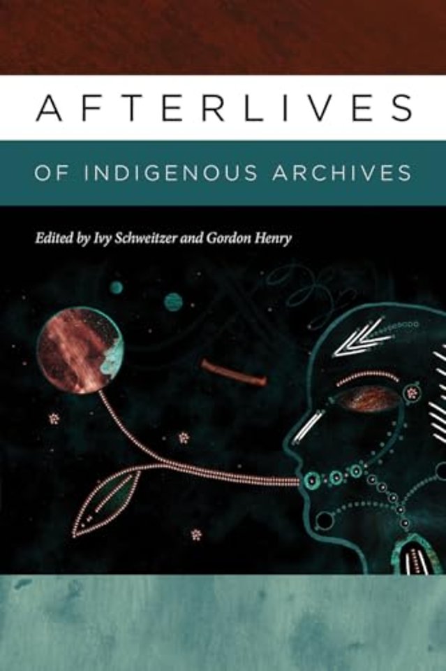 Afterlives of Indigenous Archives