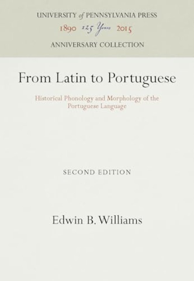 From Latin to Portuguese – Historical Phonology and Morphology of the Portuguese Language