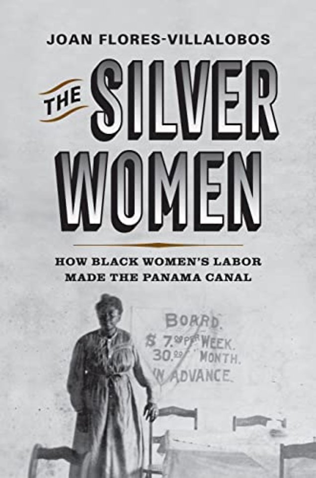 The Silver Women – How Black Women`s Labor Made the Panama Canal