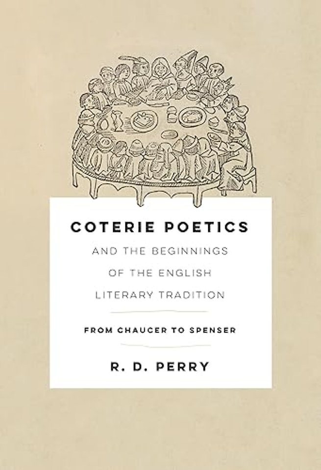 Coterie Poetics and the Beginnings of the Englis – From Chaucer to Spenser