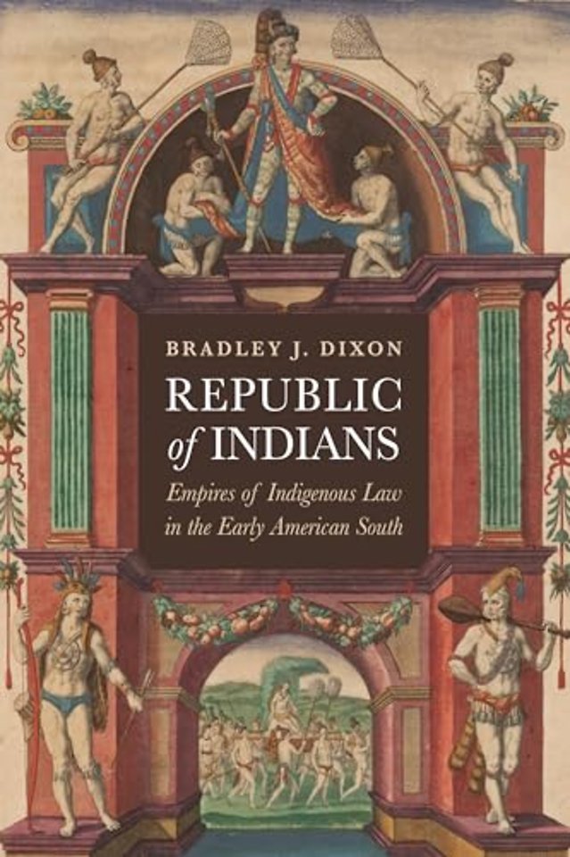 Republic of Indians – Empires of Indigenous Law in the Early American South